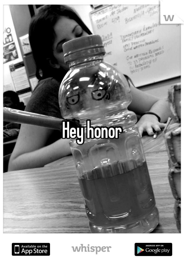 Hey honor
