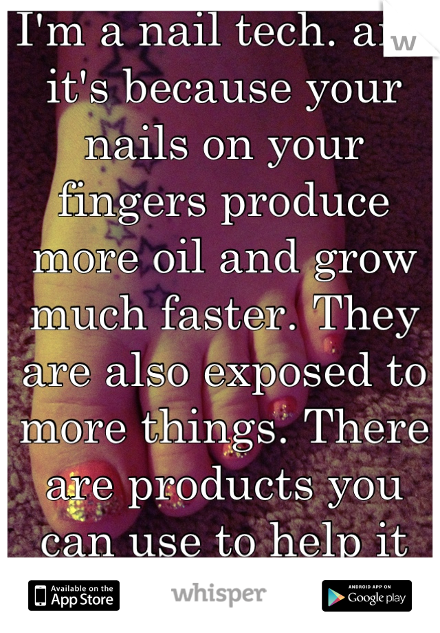 I'm a nail tech. and it's because your nails on your fingers produce more oil and grow much faster. They are also exposed to more things. There are products you can use to help it last. :)