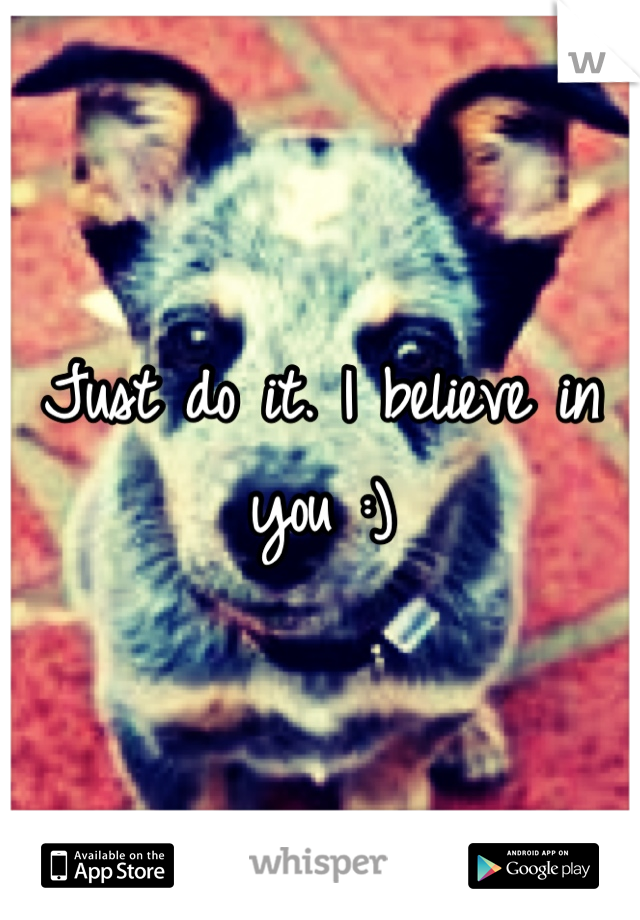 Just do it. I believe in you :)