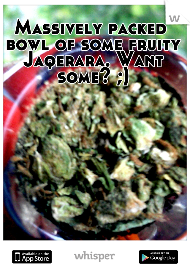 Massively packed bowl of some fruity Jaqerara. Want some? ;)