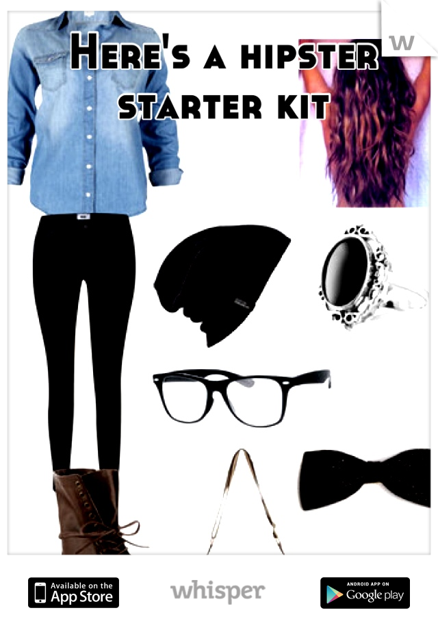 Here's a hipster starter kit