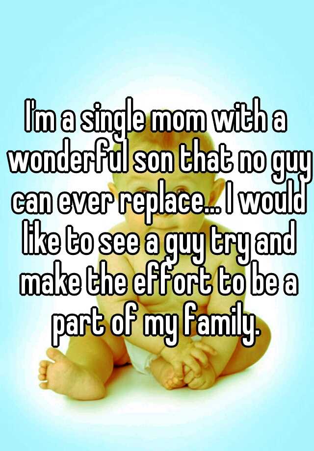 i-m-a-single-mom-with-a-wonderful-son-that-no-guy-can-ever-replace-i