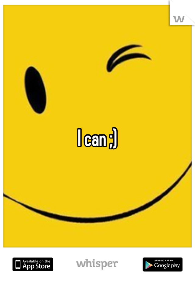 I can ;)
