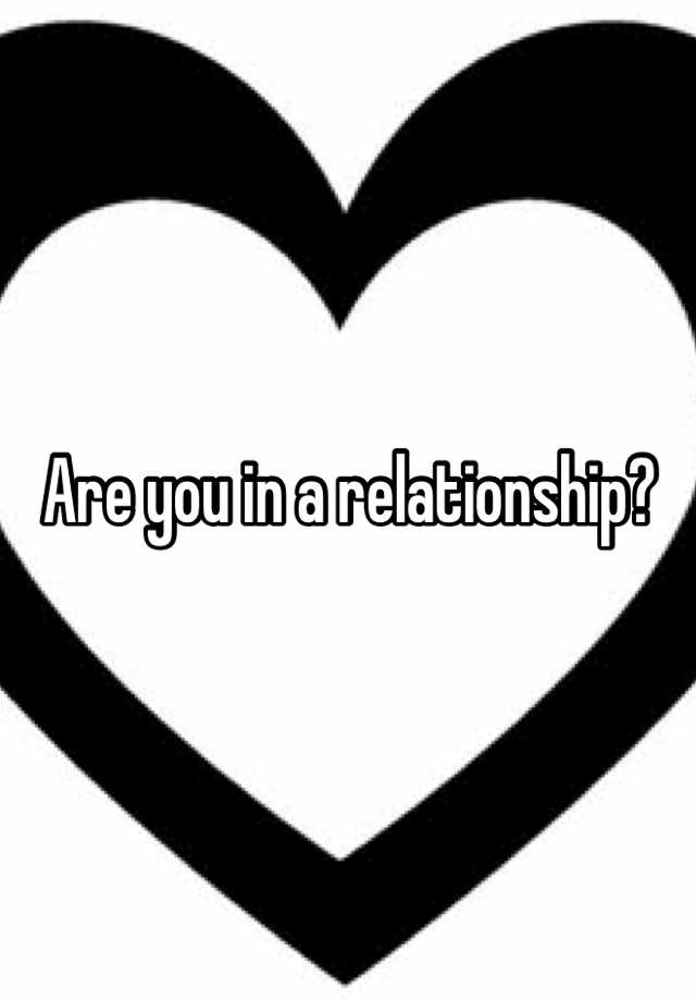 are-you-in-a-relationship