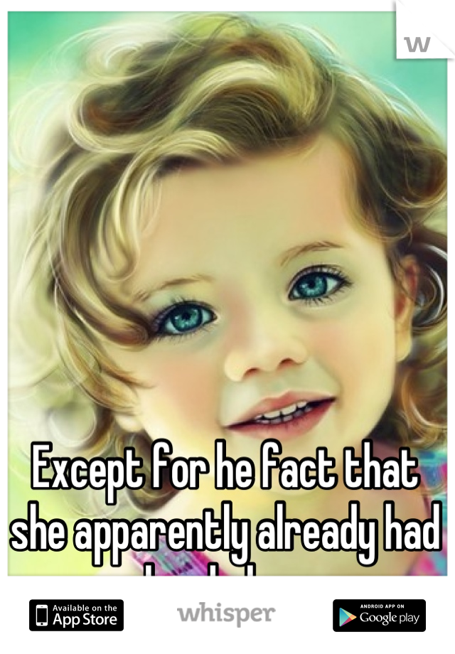 Except for he fact that she apparently already had her baby...