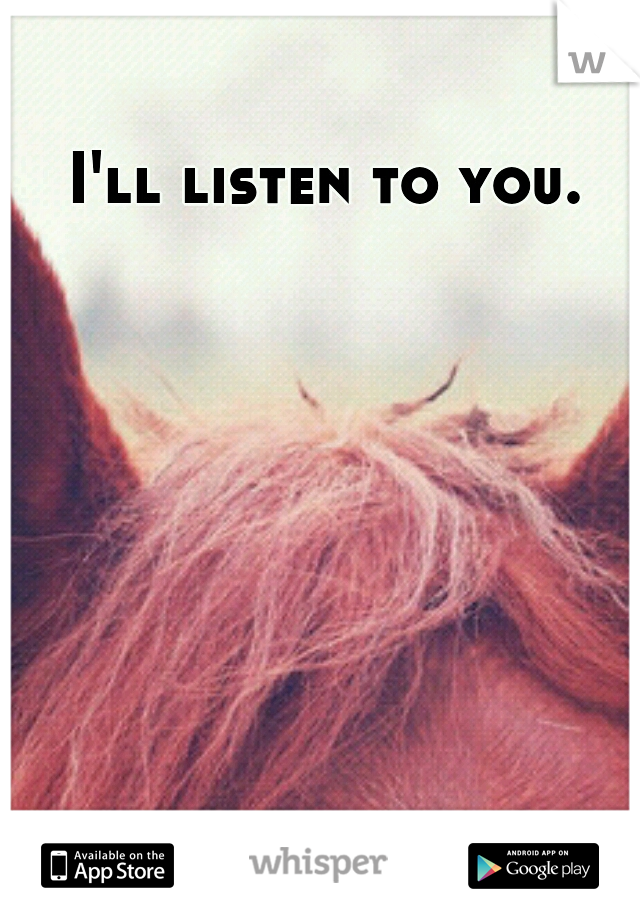 I'll listen to you.