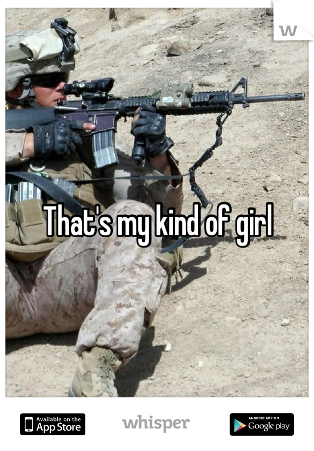 That's my kind of girl
