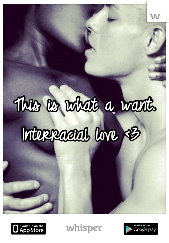 This is what a want. Interracial love <3 
