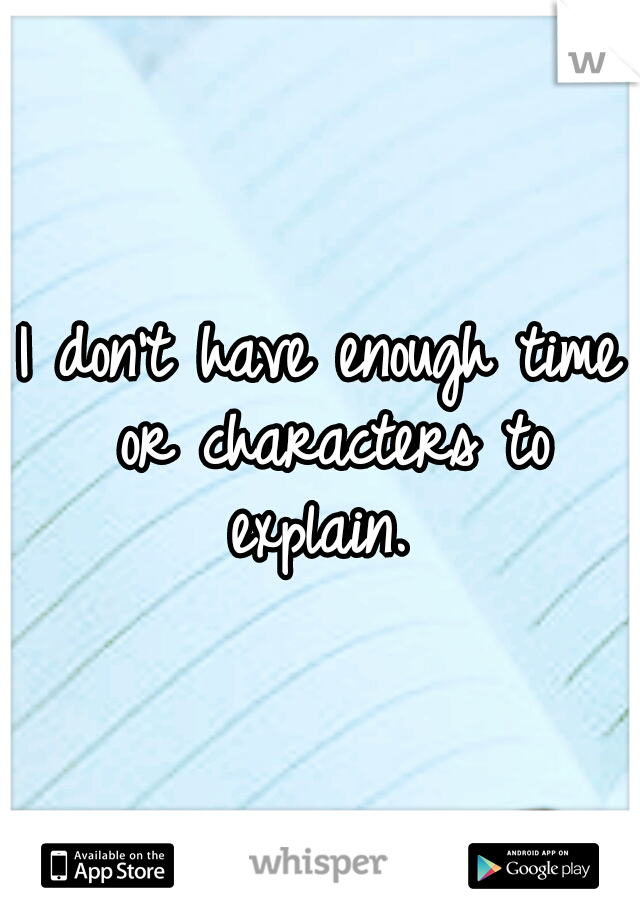 I don't have enough time or characters to explain. 