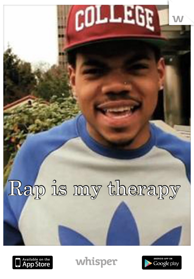 Rap is my therapy 