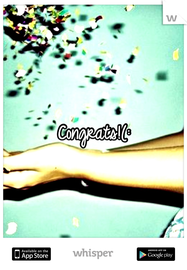 Congrats!(: