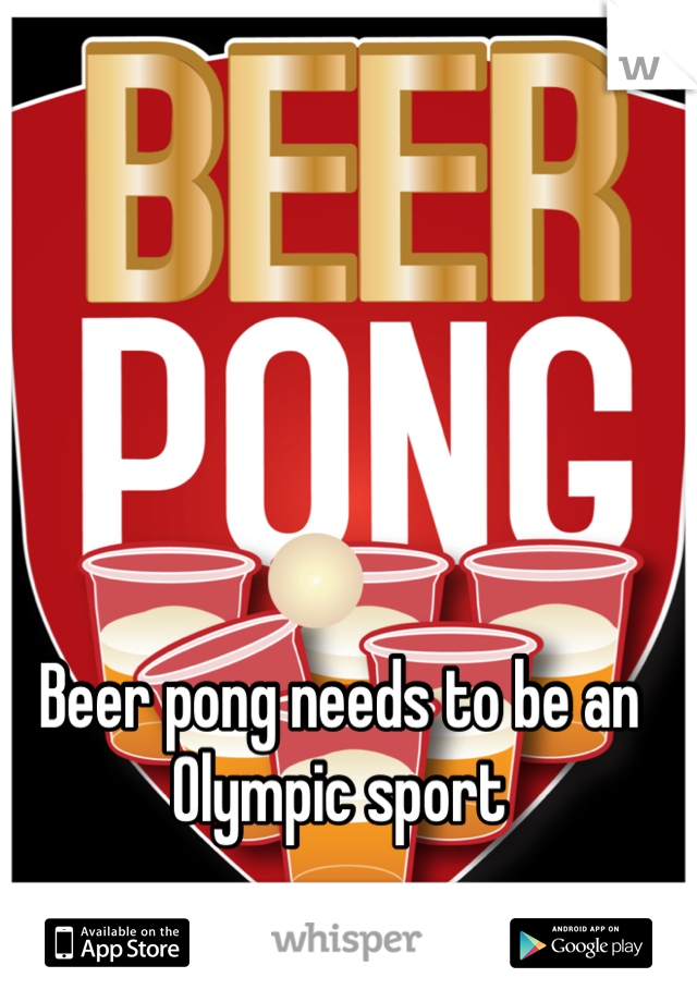 Beer pong needs to be an Olympic sport