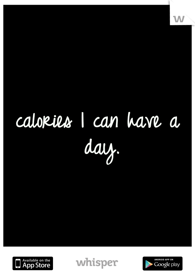 calories I can have a day.