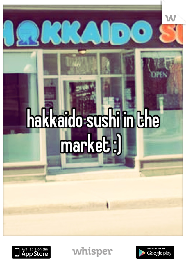 hakkaido sushi in the market :) 