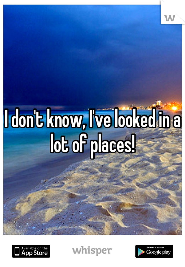 I don't know, I've looked in a lot of places!