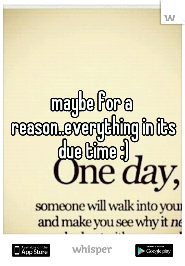 maybe for a reason..everything in its due time :)
