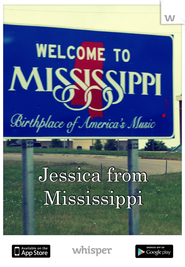 Jessica from Mississippi