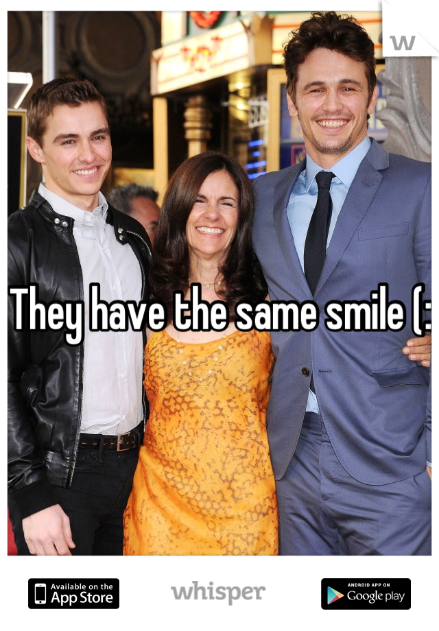 They have the same smile (: