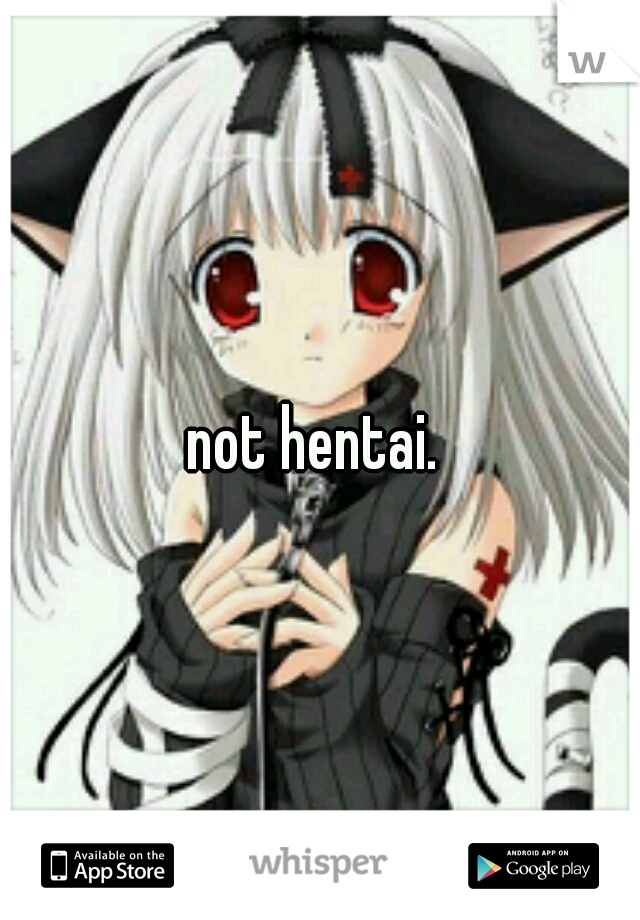 not hentai. 