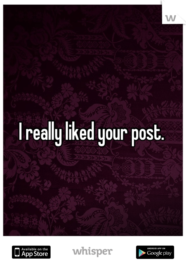 I really liked your post. 
