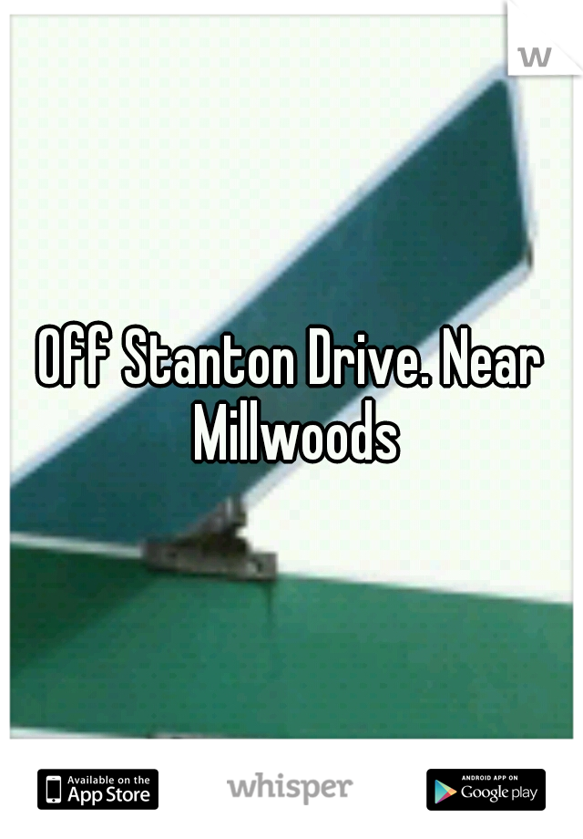 Off Stanton Drive. Near Millwoods