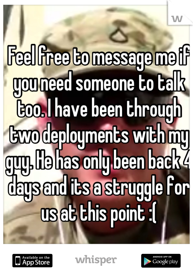 Feel free to message me if you need someone to talk too. I have been through two deployments with my guy. He has only been back 4 days and its a struggle for us at this point :(