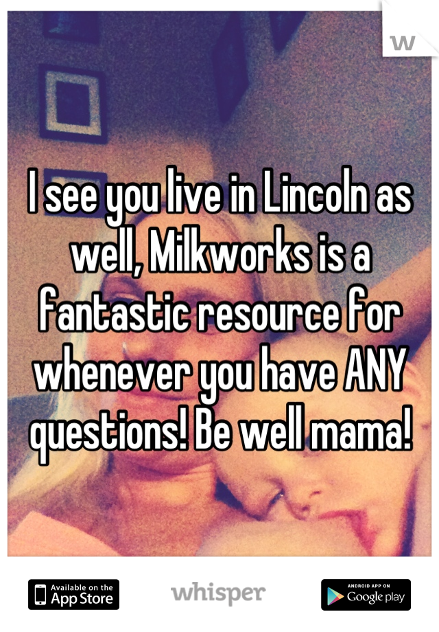 I see you live in Lincoln as well, Milkworks is a fantastic resource for whenever you have ANY questions! Be well mama!