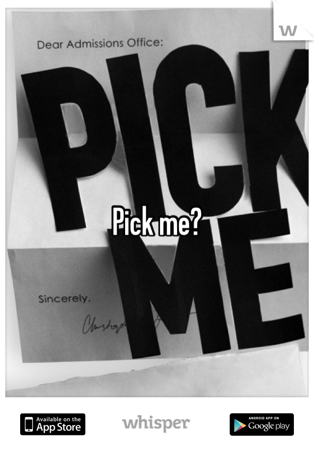 Pick me?