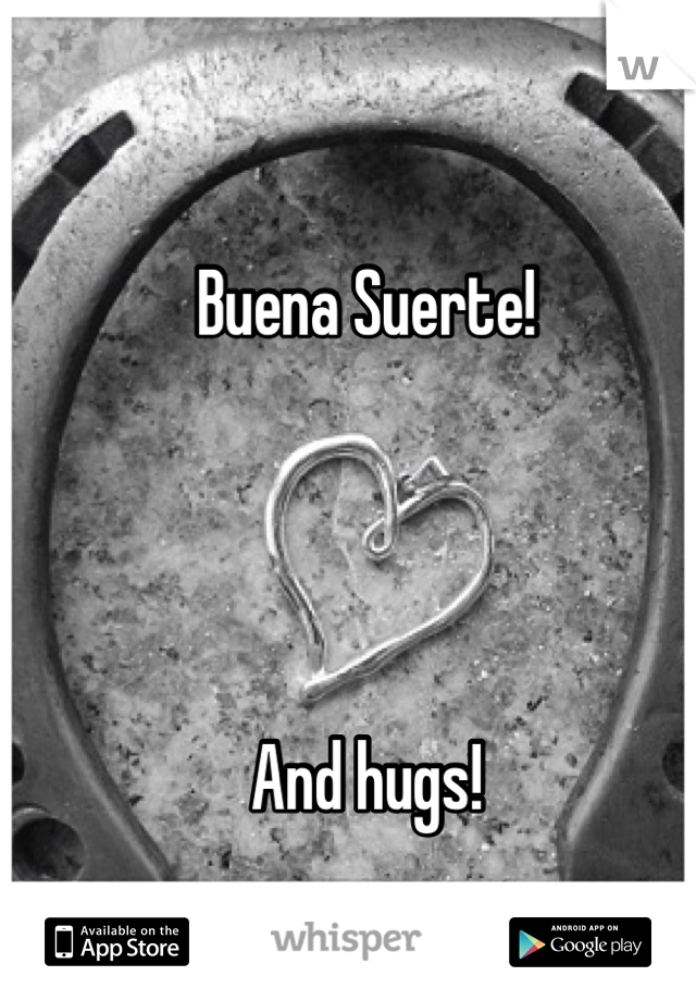 Buena Suerte!




And hugs!