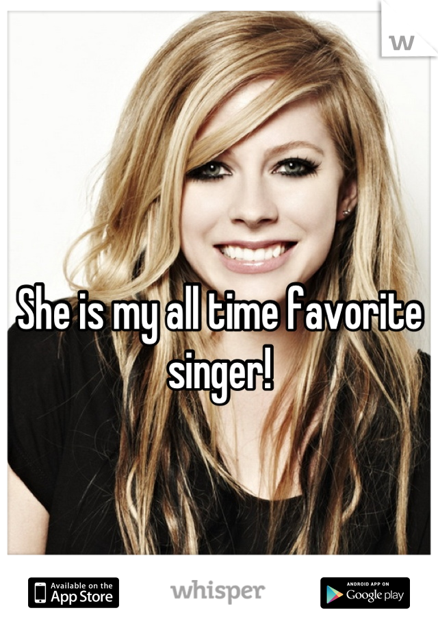 
She is my all time favorite singer!