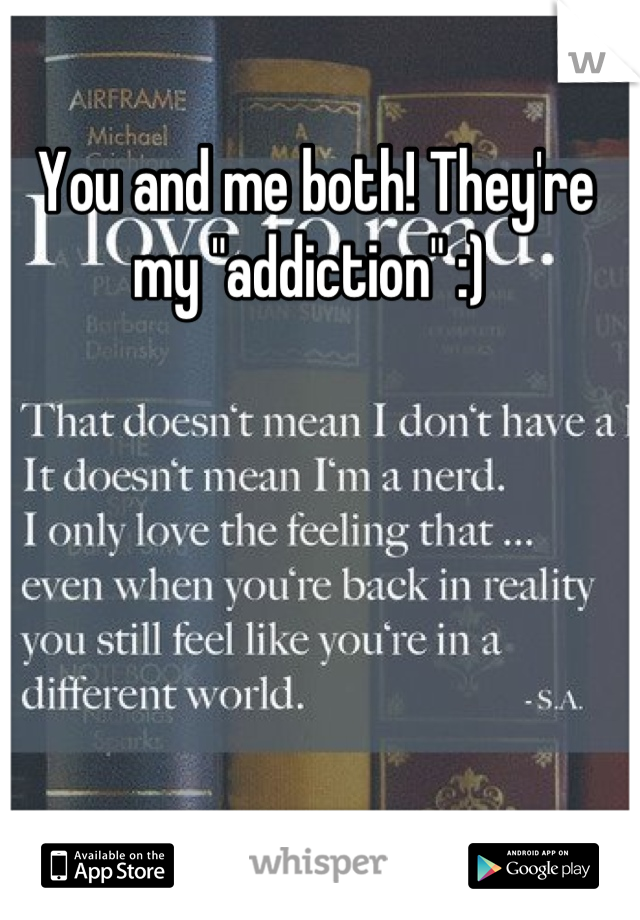 You and me both! They're my "addiction" :) 