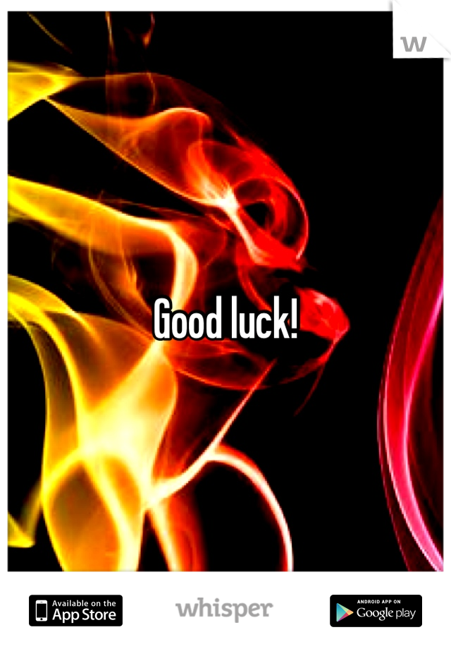 Good luck!