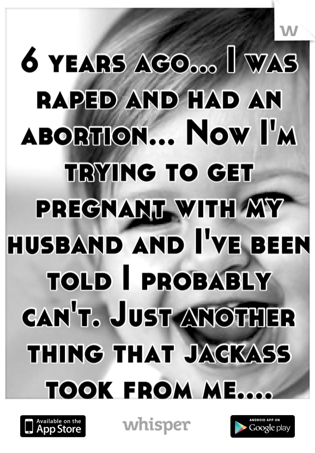 6-years-ago-i-was-raped-and-had-an-abortion-now-i-m-trying-to-get