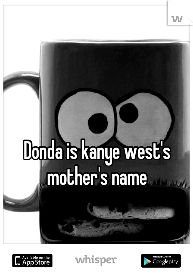 Donda is kanye west's mother's name