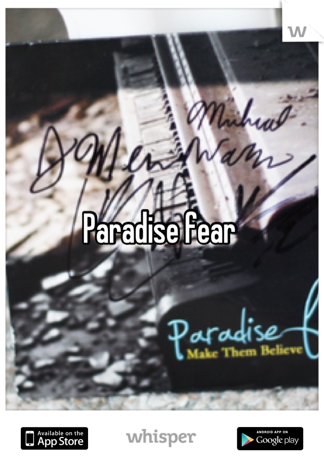 Paradise fear 