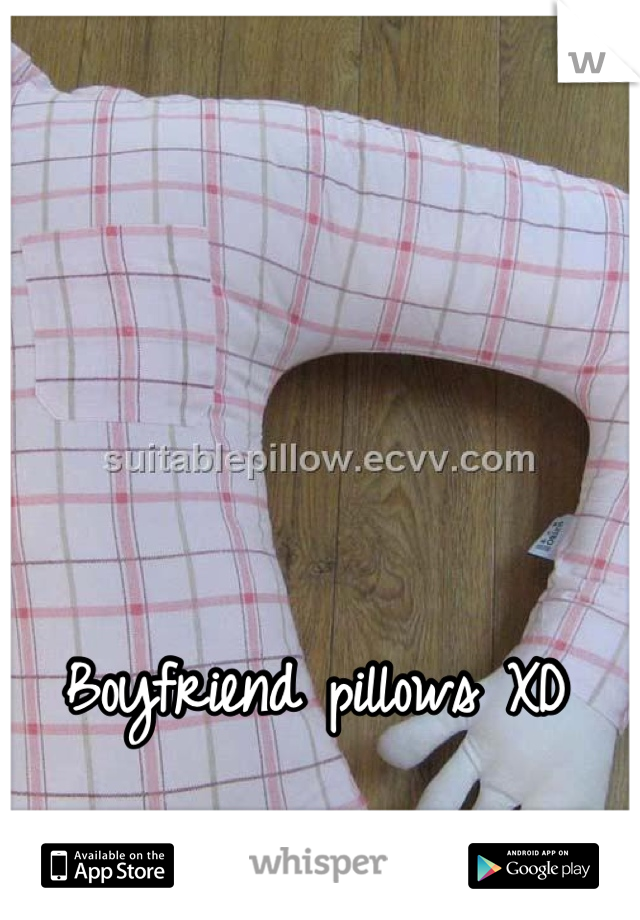 Boyfriend pillows XD