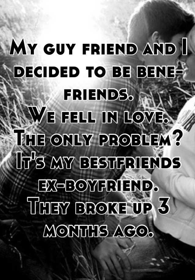 my-guy-friend-and-i-decided-to-be-bene-friends-we-fell-in-love-the