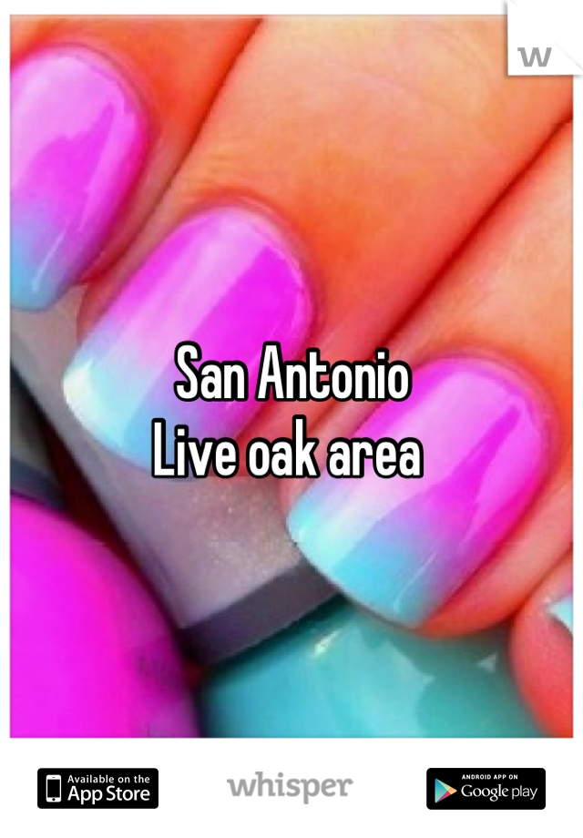 San Antonio 
Live oak area 