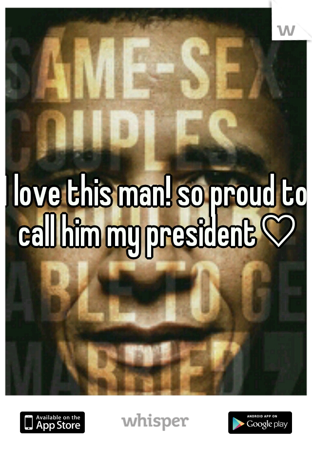 I love this man! so proud to call him my president♡♥