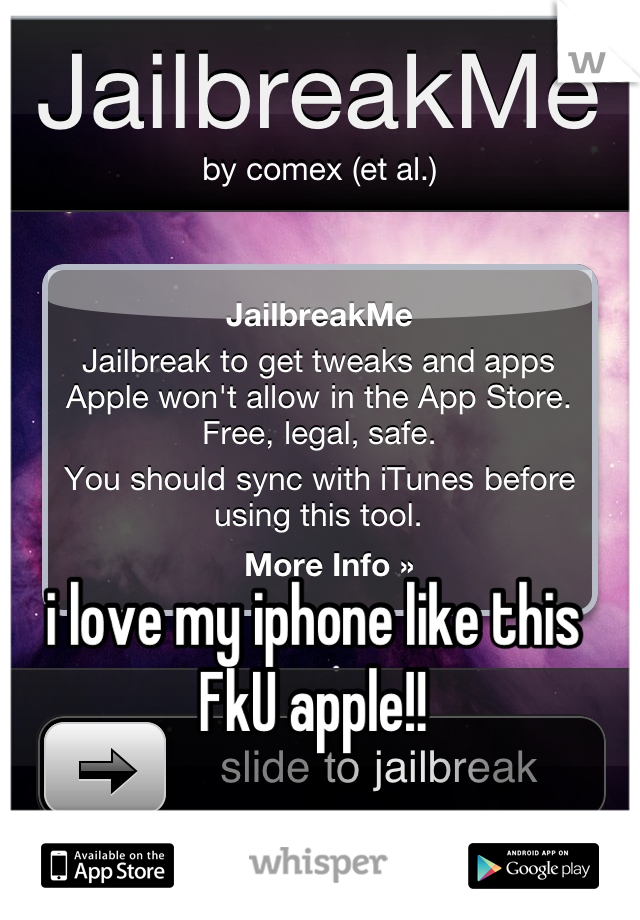 i love my iphone like this FkU apple!!