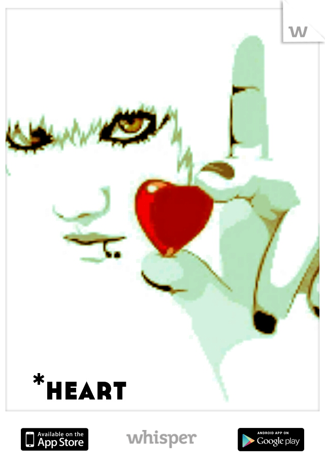 *heart