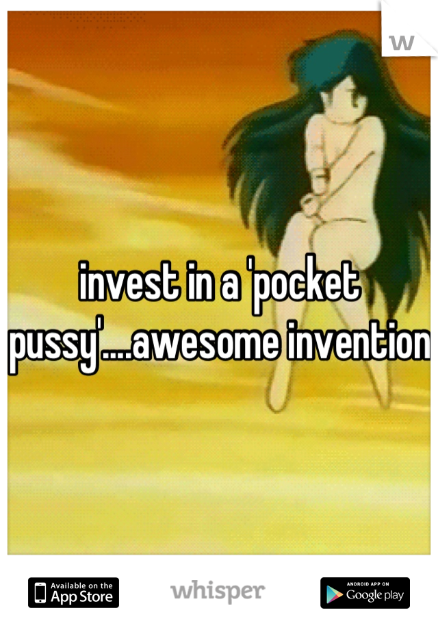 invest in a 'pocket pussy'....awesome invention