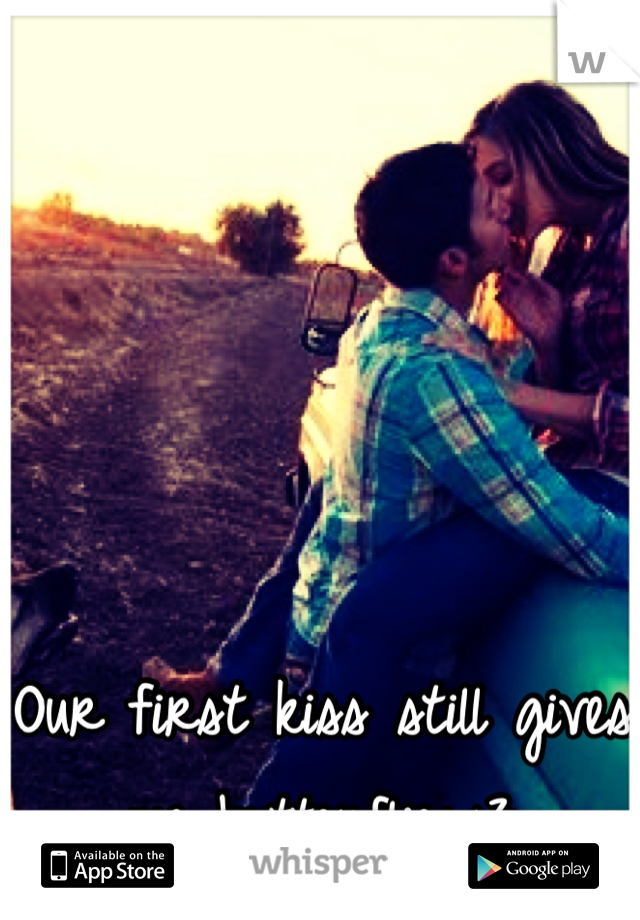 Our first kiss still gives me butterflies<3