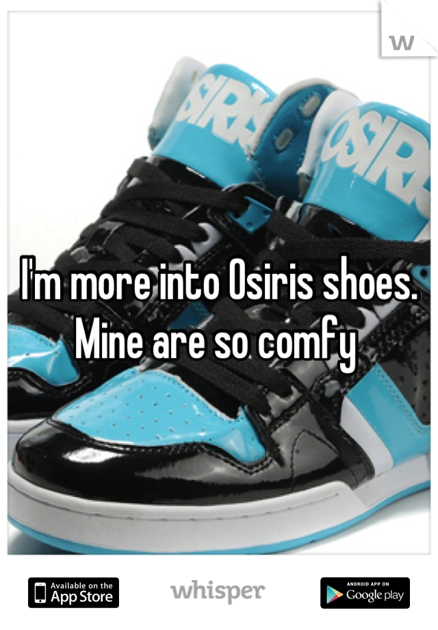 I'm more into Osiris shoes. Mine are so comfy 