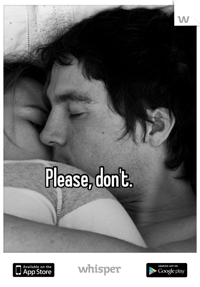 Please, don't.