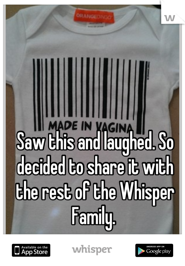 Saw this and laughed. So decided to share it with the rest of the Whisper Family. 