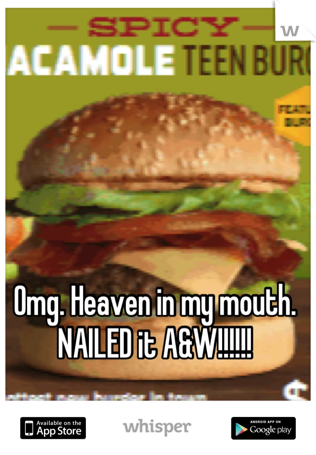 Omg. Heaven in my mouth. NAILED it A&W!!!!!!
