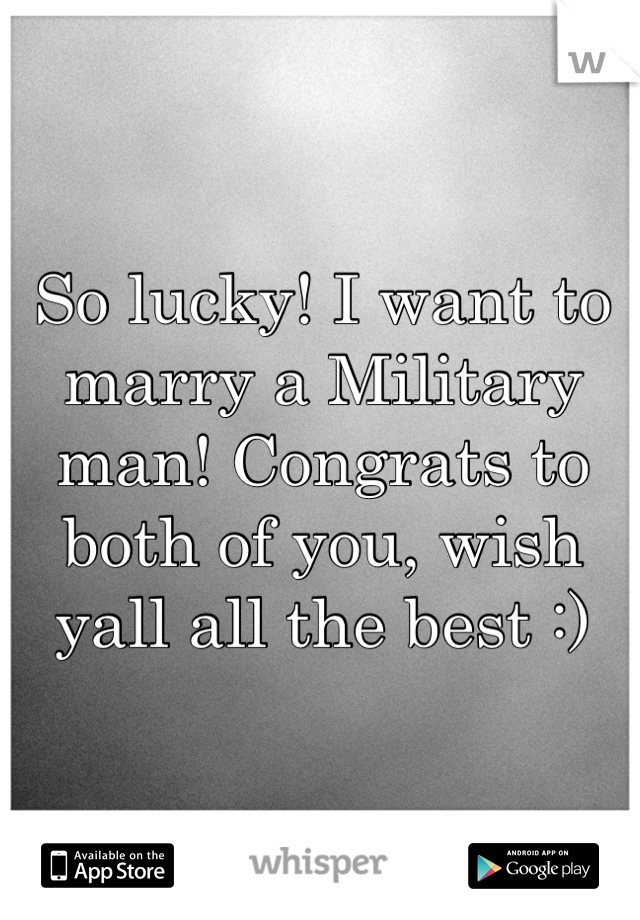 So lucky! I want to marry a Military man! Congrats to both of you, wish yall all the best :)