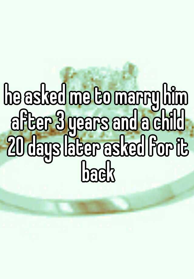 he-asked-me-to-marry-him-after-3-years-and-a-child-20-days-later-asked