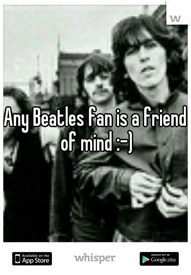Any Beatles fan is a friend of mind :-)